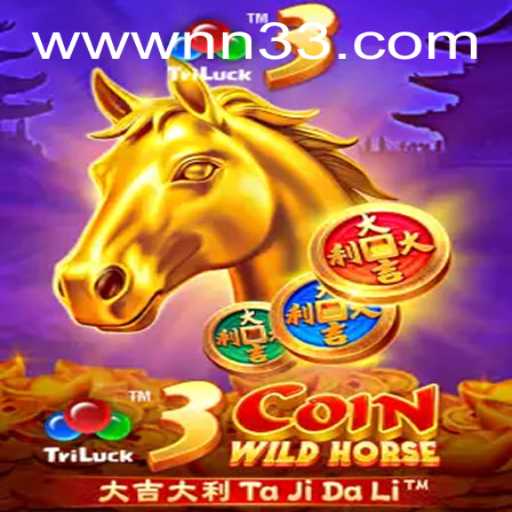 Experience the Thrill of 3CoinWildHorse: An Exciting Adventure with NN33