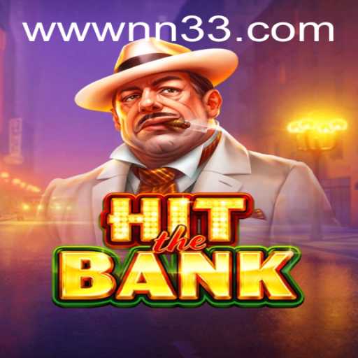 Diving into HitTheBank: The Thrilling New Game with NN33