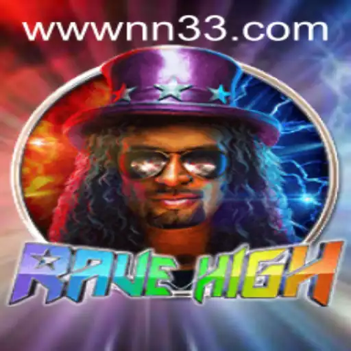 Unveiling RaveHigh: The New Gaming Sensation with NN33