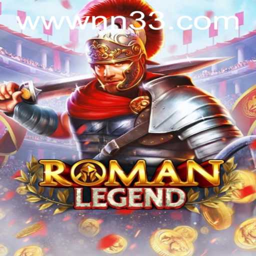 Discover the Exciting World of RomanLegend with NN33